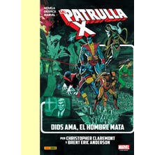 Novela Gráfica Marvel. La Imposible Patrulla-X: Dios ama. el Hombre mata