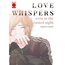 Love whispers even in the rusted night