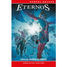Marvel Deluxe. Los Eternos: Sólo la muerte es eterna